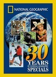 National Geographic: 30 Years of National Geographic Specials