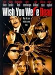 Wish You Were Dead