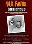 W.C. Fields Straight Up