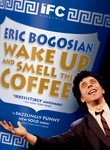 Eric Bogosian: Wake Up and Smell the Coffee