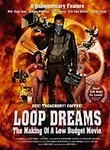 Loop Dreams: The Making of a Low Budget Movie