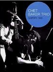 Chet Baker Trio: Sweden 1985