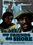 To All My Friends on Shore