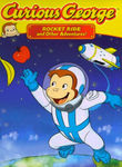 Curious George: Rocket Ride and Other Adventures