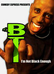 Comedy Express: B.T.: I'm Not Black Enough