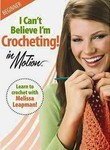 I Can't Believe I'm Crocheting!
