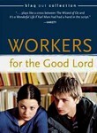Workers for the Good Lord