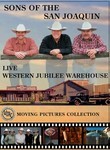 Sons of the San Joaquin: Live at the Western Jubilee Warehouse