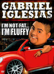 Gabriel Iglesias: I'm Not Fat ... I'm Fluffy
