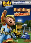 Bob the Builder: Building from Scratch