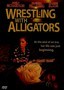 Wrestling with Alligators
