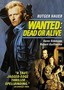 Wanted: Dead or Alive
