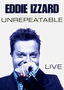Eddie Izzard: Unrepeatable