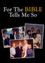 For the Bible Tells Me So