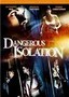 Dangerous Isolation