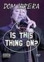 Dom Irrera: Is This Thing On?
