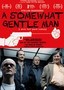 A Somewhat Gentle Man