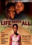 Life, Above All